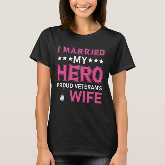 I married my Hero proud Veteran's Wife - USA Ameri T-Shirt (Front)