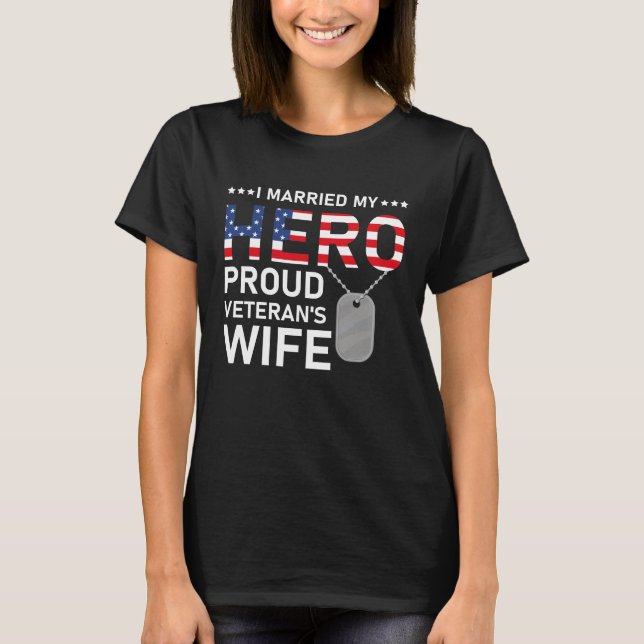 I married my Hero proud Veteran's Wife - USA Ameri T-Shirt (Front)