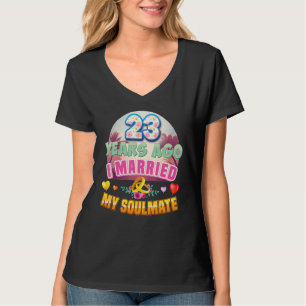 I Married My Soulmate 23 Years Ago 23rd Wedding An T-Shirt