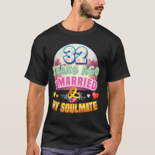I Married My Soulmate 32 Years Ago 32nd Wedding An T-Shirt