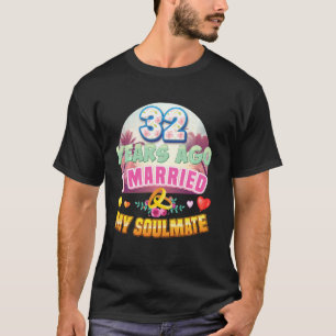 I Married My Soulmate 32 Years Ago 32nd Wedding An T-Shirt