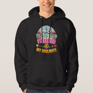 I Married My Soulmate 48 Years Ago 48th Wedding An Hoodie