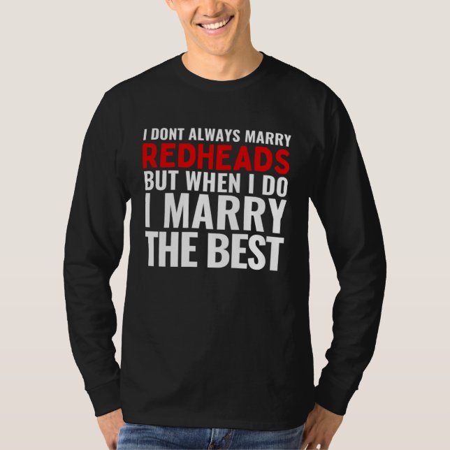 I Married The Best Redhead Redheads Husband Wife M T-Shirt (Front)