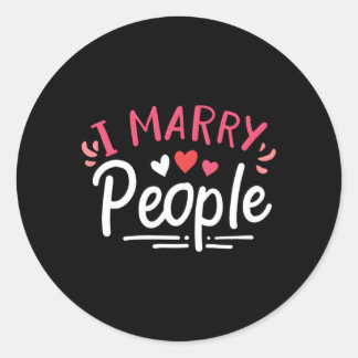 I Marry People Wedding Officiant Ordained Minister Classic Round Sticker