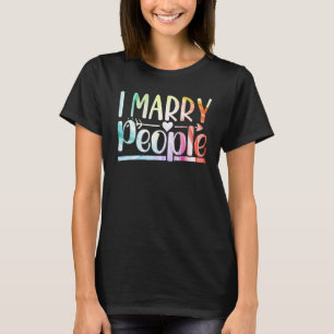 I Marry People Wedding Officiant Ordained Minister T-Shirt
