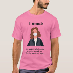 I mask. By preventing infection - for light  T-Shirt