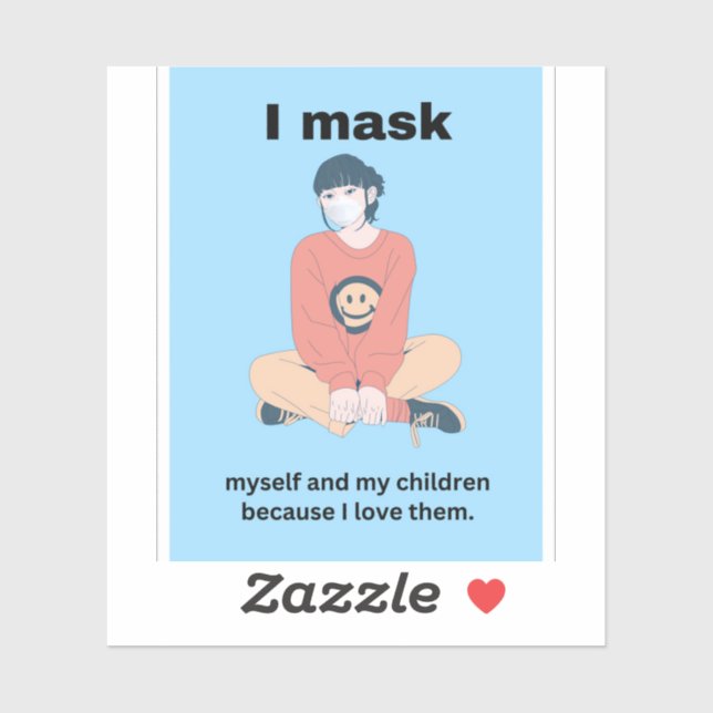 I mask myself and my children because I love them. (Sheet)