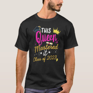 I Mastered It Masters Queen Graduation Class of 20 T-Shirt