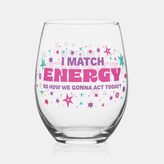 I Match Energy Stemless Wine Glass