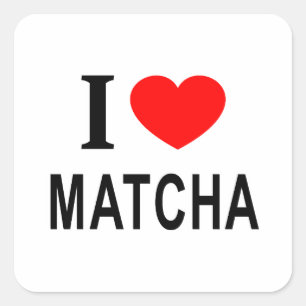 I ❤️ MATCHA I LOVE MATCHA I HEART MATCHA SQUARE SQUARE STICKER