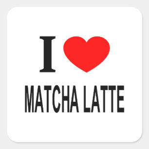 I ❤️ MATCHA LATTE I LOVE MATCHA LATTE I HEART MATC SQUARE STICKER