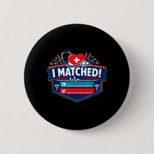 I Matched 6 Cm Round Badge