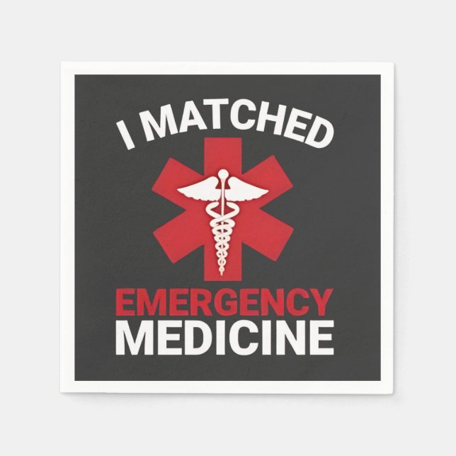 I Matched Emergency Medicine Graduation  Napkin (Front)