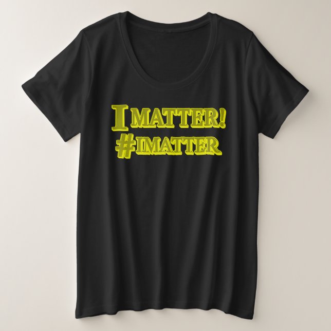  "I MATTER!" Cute Expression Design. Buy Now Plus Size T-Shirt (Design Front)