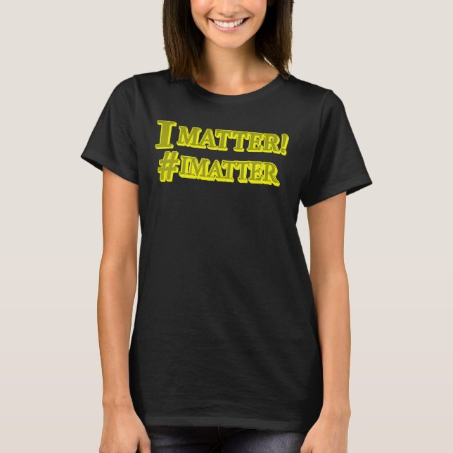  "I MATTER!" Cute Expression Design. Buy Now T-Shirt (Front)