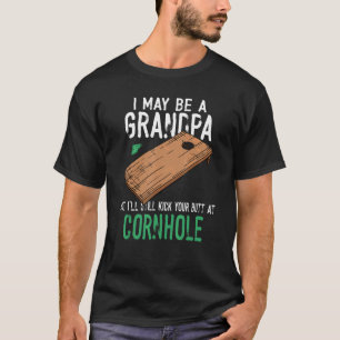 I May Be A Grandpa But I'll Still Kick Your Butt A T-Shirt