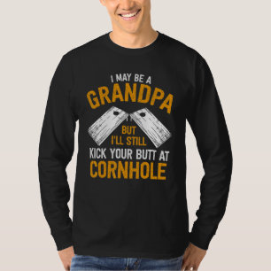 I May Be A Grandpa But I'll Still Kick Your Butt A T-Shirt
