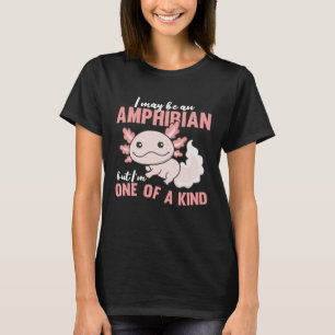 I may be amphibian but I'm one of a kind Cute Axol T-Shirt