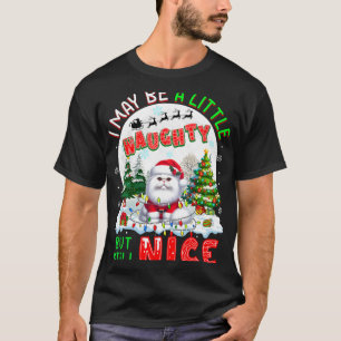 I May Be Little Naughty But Still Nice Xmas Cat Ow T-Shirt
