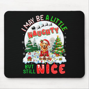 I May Be Little Naughty But Still Nice Xmas Golden Mouse Pad