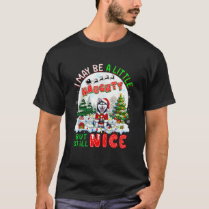 I May Be Little Naughty But Still Nice Xmas Husky  T-Shirt
