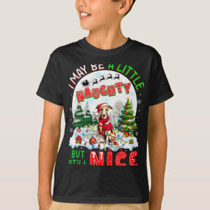 I May Be Little Naughty But Still Nice Xmas Whippe T-Shirt