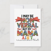 I May Be Non-Verbal But My Mama Ain't Autism Mum
