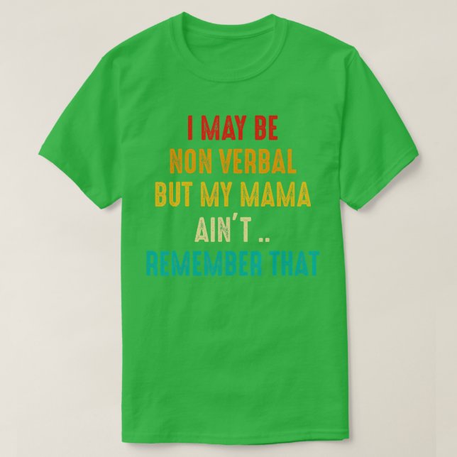 I May Be Non Verbal Nonverbal Autism Awareness   1 T-Shirt (Design Front)