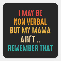 I May Be Non Verbal Nonverbal Autism Awareness T-S