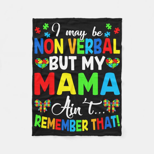 I May Be Non Verbyl But My Mama Ain't Remember Tha Fleece Blanket (Front)
