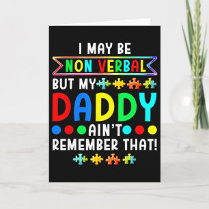 I May Be Non Verl But My Daddy Ain't Remember That Card