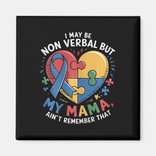 I May Be Non Verl But My Mama Ain't Mum Autism Awa Magnet