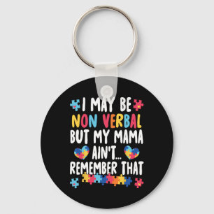 I May Be Non Verl But My Mama Ain't Remember That Key Ring