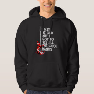 I May Be Old But I Got To See All The Cool Bands 8 Hoodie