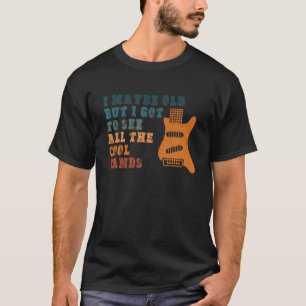 I May Be Old But I Heard All The Good Bands Guitar T-Shirt