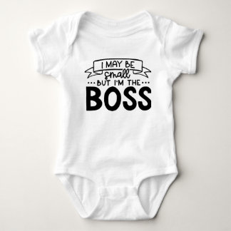 I May Be Small But I'M The Boss Toddler Bodysuit