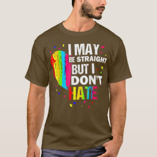 I May Be Straight But I Don't Hate Gay Les Pride L T-Shirt