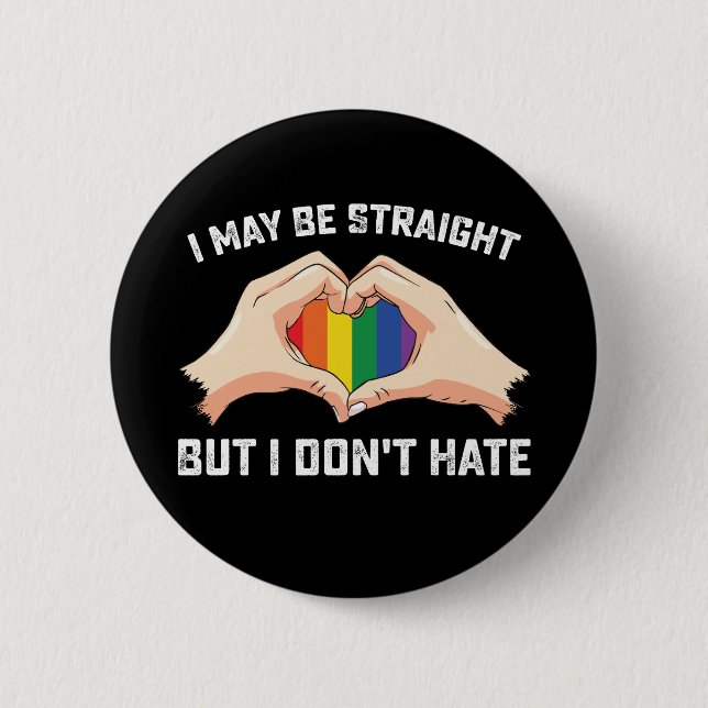 I May Be Straight But I Don't Hate Gay Lesbian 6 Cm Round Badge (Front)