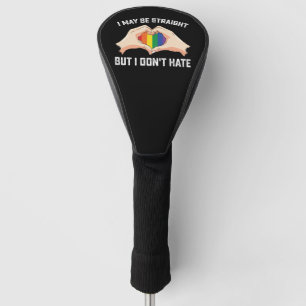 I May Be Straight But I Don't Hate Gay Lesbian Golf Head Cover