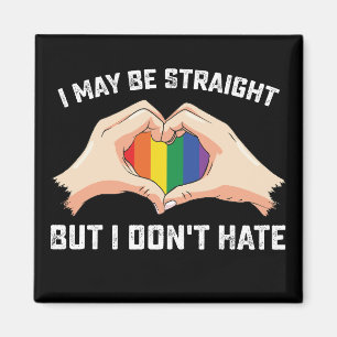 I May Be Straight But I Don't Hate Gay Lesbian Magnet