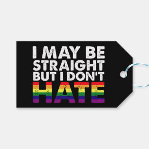 I May Be Straight But I Don't Hate LGBT Gay Gift Tags