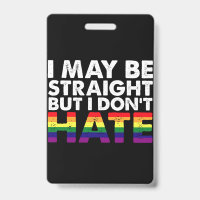 I May Be Straight But I Don't Hate LGBT Gay