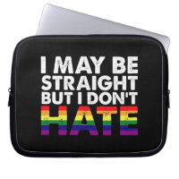 I May Be Straight But I Don't Hate LGBT Gay