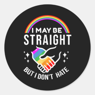 I May Be Straight But I Don't Hate LGBT Gay Pride  Classic Round Sticker