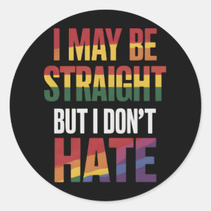 I May Be Straight But I Don't Hate LGBT Gay Pride Classic Round Sticker
