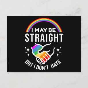 I May Be Straight But I Don't Hate LGBT Gay Pride Holiday Postcard
