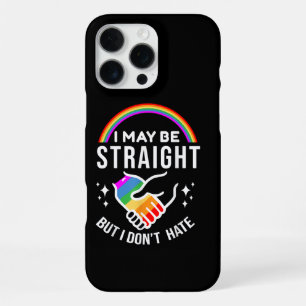 I May Be Straight But I Don't Hate LGBT Gay Pride iPhone 16 Pro Max Case