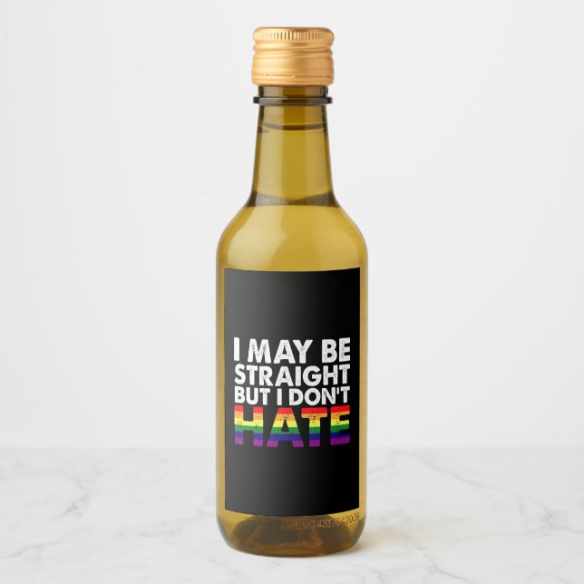 I May Be Straight But I Don't Hate LGBT Gay Wine Label (Front)
