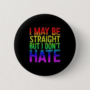 I May Be Straight But I Dont Hate Lgbt Pride Gift_ 6 Cm Round Badge