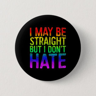 I May Be Straight But I Dont Hate Lgbt Pride Gift_ 6 Cm Round Badge